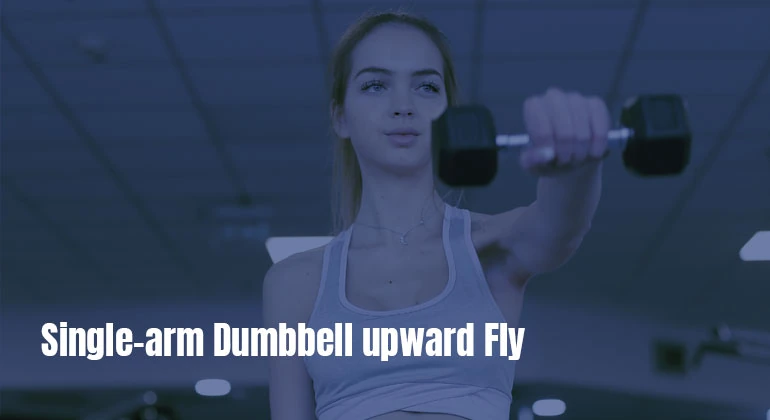 Single-arm Dumbbell upward Fly